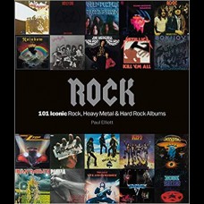 Rock: 101 Iconic Rock, Heavy Metal and Hard Rock Albums