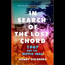 In Search of the Lost Chord : 1967 and the Hippie Idea