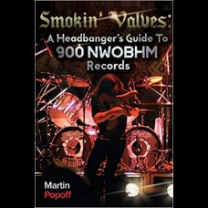 Smokin' Valves : A Headbanger's Guide To 900 NWOBHM Records