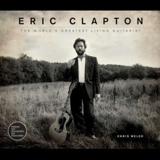 ERIC CLAPTON: The World's Greatest Living Guitarist 