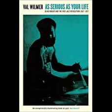 As Serious As Your Life : Black Music and the Free Jazz Revolution, 1957-1977