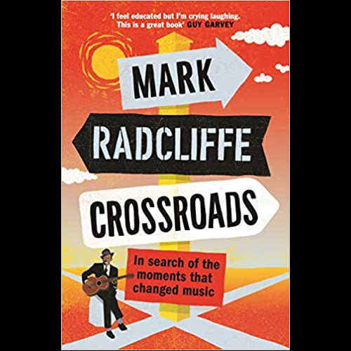 Crossroads : In Search of the Moments that Changed Music