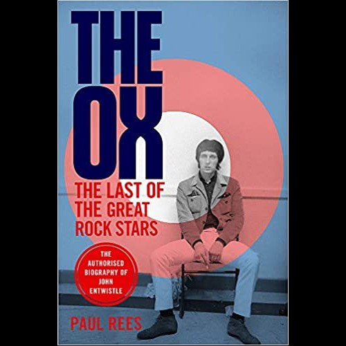 The Ox : The Last of the Great Rock Stars: The Authorised Biography