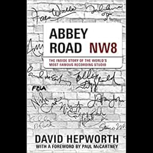 Abbey Road : The authorised biography of the world's most famous music recording studio