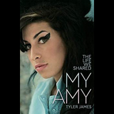 My Amy : Memories of Amy Winehouse From Her Best Friend