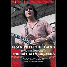  Ran With The Gang : My Life In And Out Of The Bay City Rollers