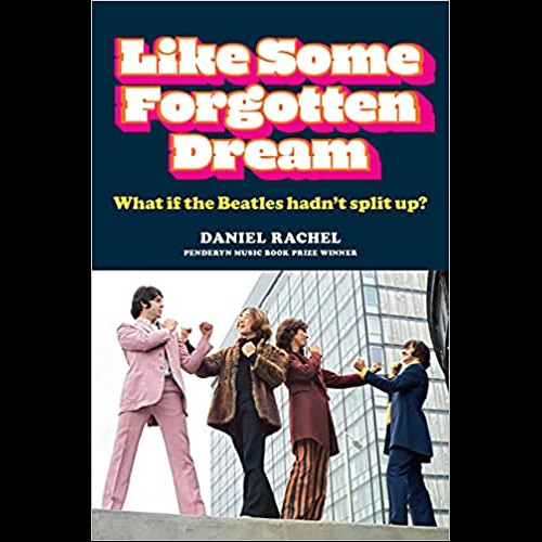 Like Some Forgotten Dream : What if the Beatles hadn't split up?