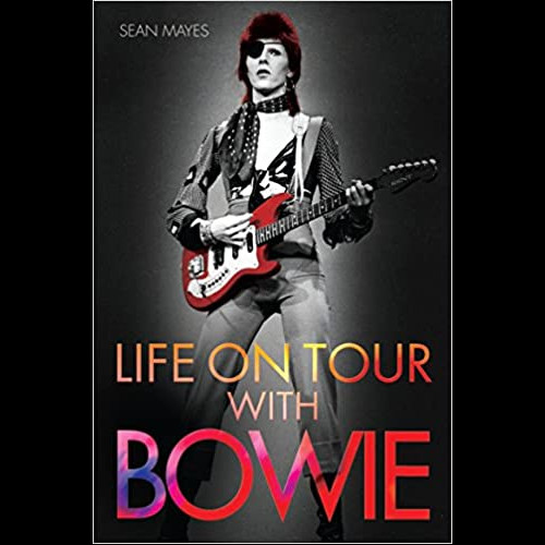 Life on Tour with Bowie : A Genius Remembered