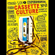 Cassette Culture : The Past and Present of a Musical Icon