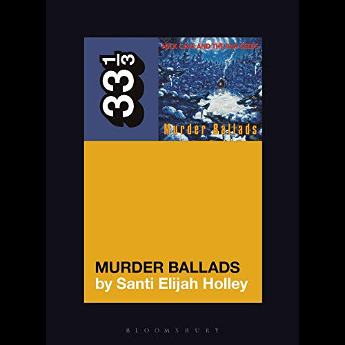 Nick Cave and the Bad Seeds' Murder Ballads