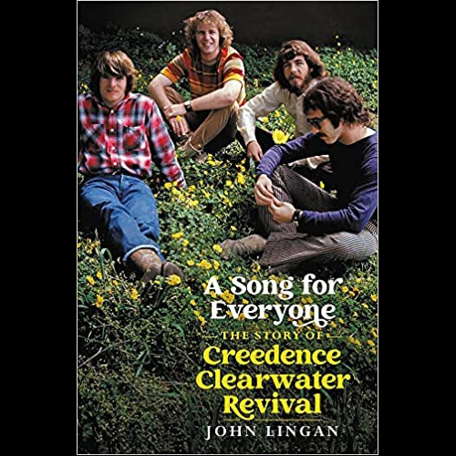 A Song For Everyone : The Story of Creedence Clearwater Revival