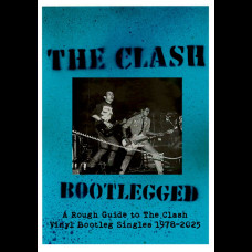 The Clash - Singles Bootlegs - Rough Guide 1978 - 2025