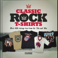 Classic Rock T-Shirts : Over 400 Vintage Tees from the '70s And '80s