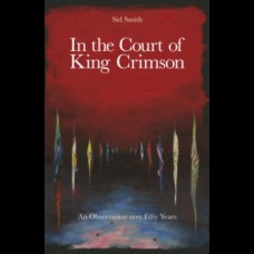 In The Court of King Crimson : An Observation over 50 Years