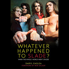 Whatever Happened to Slade? : When The Whole World Went Crazee