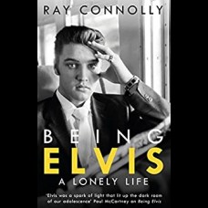Being Elvis : A Lonely Life