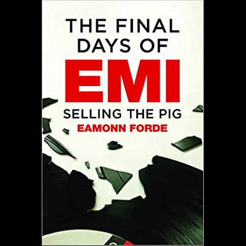 The Final Days of EMI : Selling the Pig