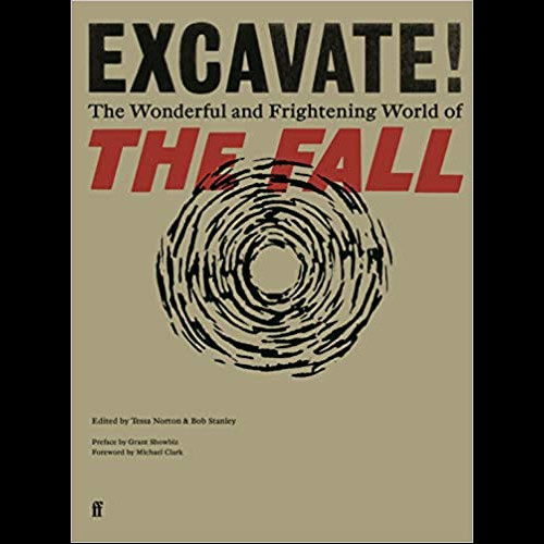 Excavate! : The Wonderful and Frightening World of The Fall