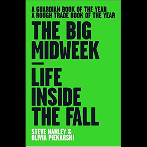 The Big Midweek : Life Inside The Fall