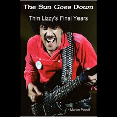 The Sun Goes Down : Thin Lizzy's Final Years