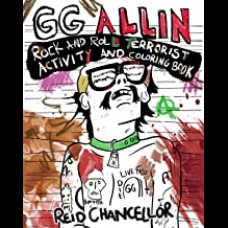 GG Allin: Rock And Roll Terrorist Activity And Coloring Book