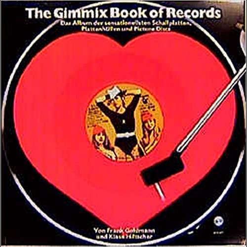 The Gimmix-Book of Records: Das Album der sensationellsten Schallplatten, Plattenhüllen und Picture Discs
