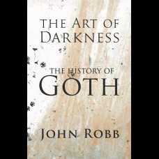 The Art of Darkness : The History of Goth