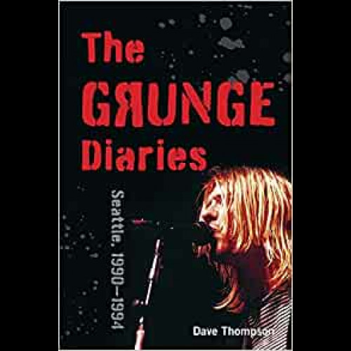Everybody Loves Our Town : A History of Grunge