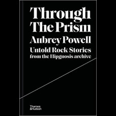 Through the Prism : Untold rock stories from the Hipgnosis archive