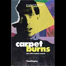 Carpet Burns : My Life with Inspiral Carpets