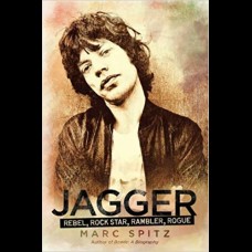Jagger: Rebel, Rock Star, Rambler, Rogue 