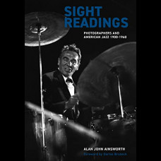 Sight Readings : Photographers and American Jazz, 1900-1960