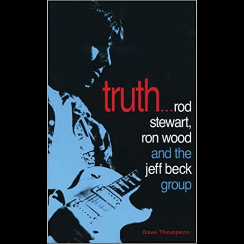 Truth... : Rod Stewart, Ron Wood and the Jeff Beck Group