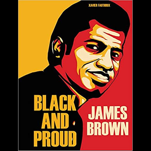James Brown : Black And Proud
