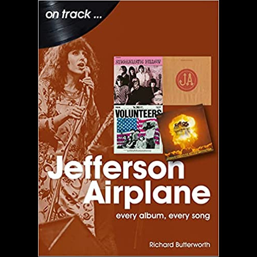 Jefferson Airplane On Track : Every Album, Every Song