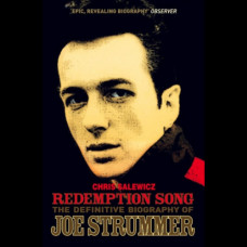 Redemption Song : The Definitive Biography of Joe Strummer