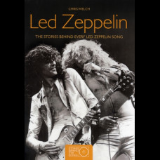 Led Zeppelin: The Stories Behind Every Led Zeppelin Song (Stories Behind the Songs)