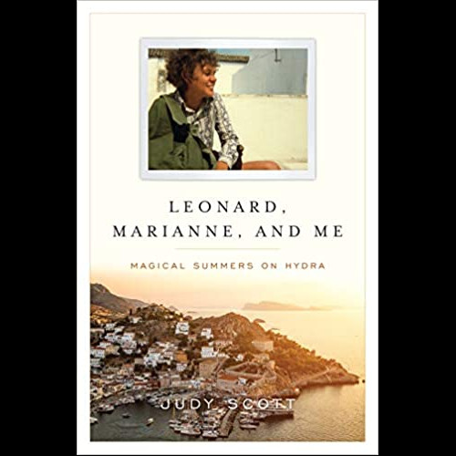 Leonard, Marianne, and Me : Magical Summers on Hydra