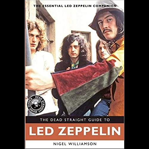 The Dead Straight Guide to Led Zeppelin