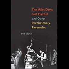The Miles Davis Lost Quintet and Other Revolutionary Ensembles
