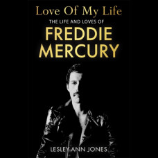 Love of My Life : The Life and Loves of Freddie Mercury