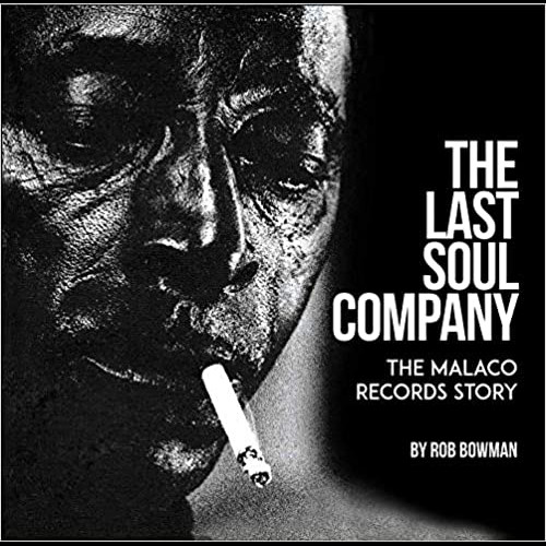 The Last Soul Company: The Malaco Records Story 