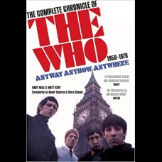 Anyway Anyhow Anywhere : The Complete Chronicle of the Who 1958-1978