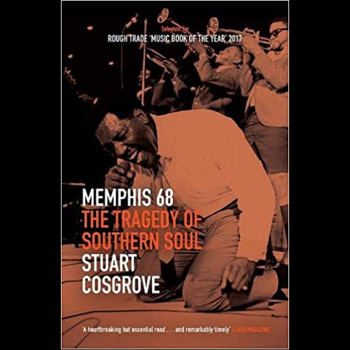 Memphis 68 : The Tragedy of Southern Soul