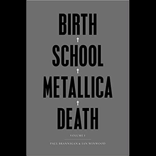 Birth School Metallica Death : Vol I