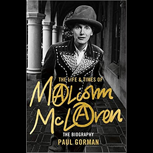 The Life & Times of Malcolm McLaren : The Biography