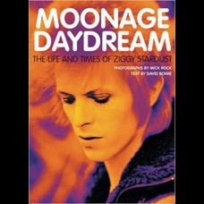 Moonage Daydream : The Life and Times of Ziggy Stardust