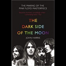 The Dark Side of the Moon : The Making of the Pink Floyd Masterpiece