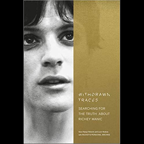 Withdrawn Traces : Searching for the Truth about Richey Manic