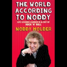 The World According To Noddy : Life Lessons Learned In and Out of Rock & Roll
